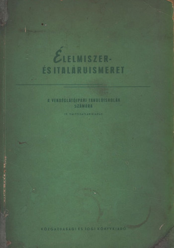 Torbgyi-Novk Lszl dr. - lelmiszer- s italruismeret (A vendgltipari tanuliskolk szmra - felszolgl tagozat)