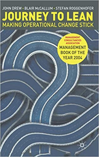 by John Drew / Blair McCallum / Stefan Roggenhofer - Journey to Lean: Making Operational Change Stick