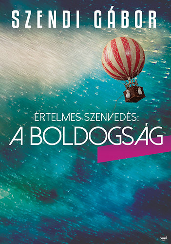 Szendi G�bor - �rtelmes szenved�s: a boldogs�g