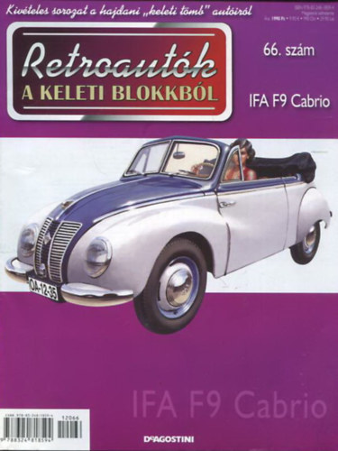 Joanna Dowgiatto-Tyszka  (szerk.) - Retroaut�k a keleti blokkb�l 66. sz�m - IFA F9 Cabrio