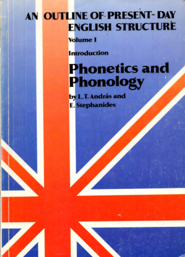 E. L.T. Andr�s-Stephanides - An outline of present-day english structure vol I.: Phonetics and Phonology