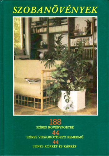 Sulyok-Kecsks-Kernyin - Szobanvnyek - 188 sznes nvnyportr-44 sznes virgktszeti remekm-44sznes krkp s krkp