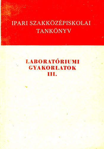 Illés László - Szentirmay László - Laboratóriumi gyakorlatok III.