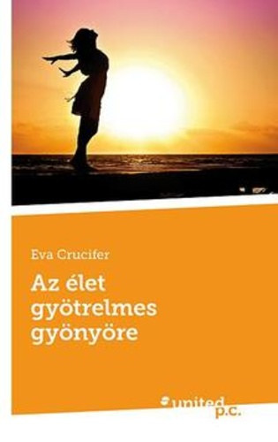 Eva Crucifer - Az let gytrelmes gynyre (Dediklt)