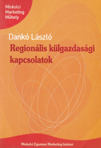 Dankó László - Regionális külgazdasági kapcsolatok
