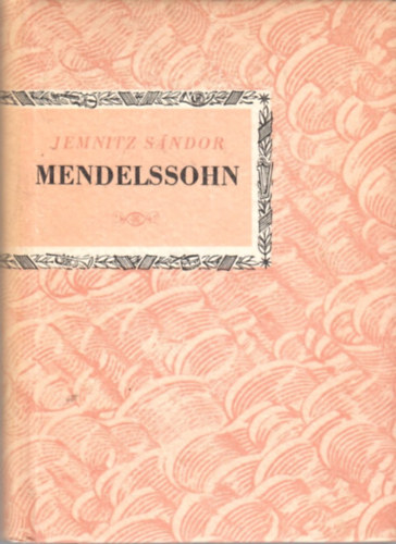 Jemnitz Sndor - Mendelssohn (Kis zenei knyvtr)