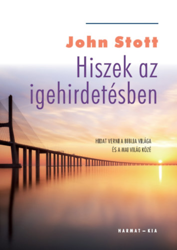 John R.W. Stott - Hiszek az igehirdetésben