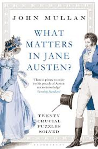 John Mullan - What Matters in Jane Austen?