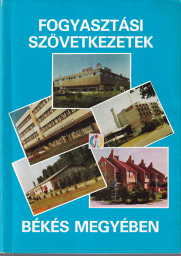 Balkus Imre - Fogyaszt�si sz�vetkezetek B�k�s megy�ben