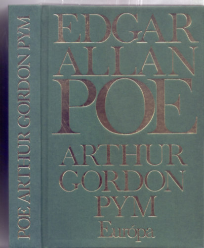 Edgar Allan Poe - Arthur Gordon Pym (Fordította: Bart István)