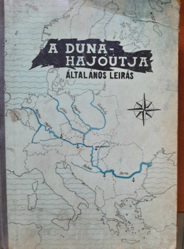Jakus Mihály (szerk.) - A Duna hajóútja (általános leírás)
