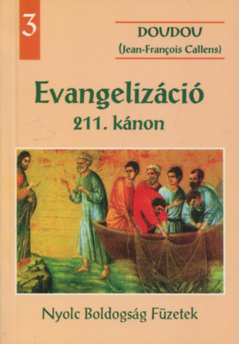 Jean-Francois Callens - DouDou: Evangelizci (211. knon) =Nyolc Boldogsg Fzetek 3.)