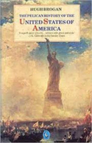 Hugh Brogan - The pelican history of the United States of America