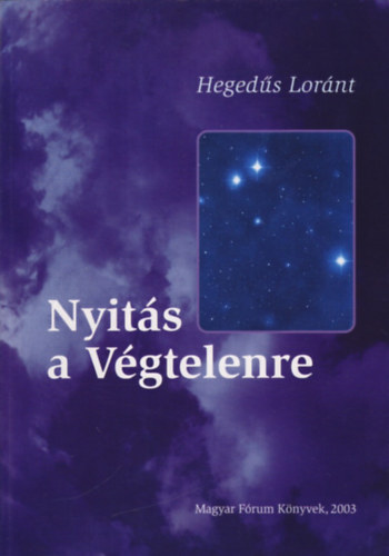 Hegedős Lóránt - Nyitás a végtelenre