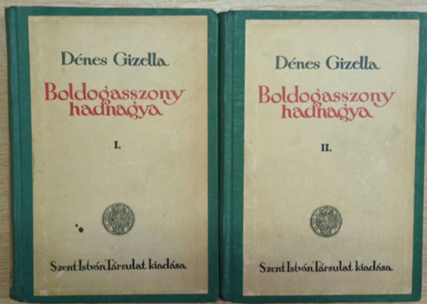 D�nes Gizella - Boldogasszony hadnagya I-II.
