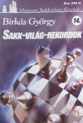 Birks Gyrgy - Sakk-vilg-rekordok