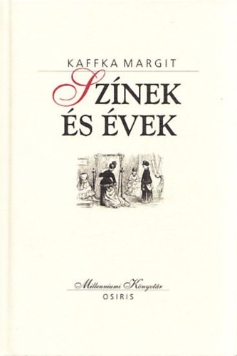 Kaffka Margit - Sz�nek �s �vek