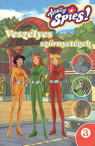 Totally Spies: Veszélyes szörnyetegek