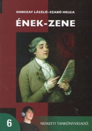 Dobszay L�szl�; Szab� Helga - �nek-zene 6. o.