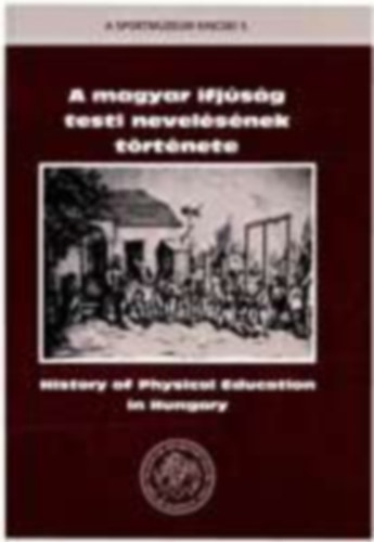 A magyar ifj�s�g testi nevel�s�nek t�rt�nete