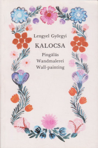Lengyel Gy�rgyi - Kalocsa: Ping�l�s-Wandmalerei-Wall-painting