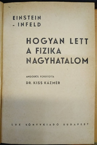 Einstein; Infeld - Hogyan lett a fizika nagyhatalom?