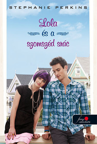 Stephanie Perkins - Lola és a szomszéd srác