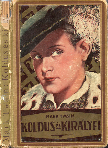 Mark Twain - Koldus �s kir�lyfi - Elbesz�l�s az ifj�s�g sz�m�ra (Seb�k Imre rajzaival)