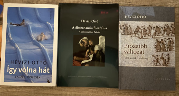 Hévizi Ottó - 3 db Hévizi Ottó mű - A disszonancia filozófusa, Így volna hát, Prózaibb változat