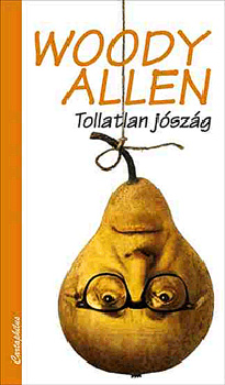 Woody Allen - Tollatlan jszg