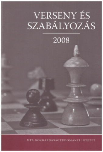 Kiss Ferenc Lszl  Valentiny Pl (szerk.) - Verseny s szablyozs 2008