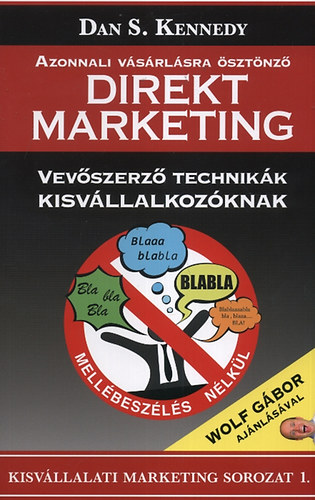 Dan S. Kennedy - Azonnali vásárlásra ösztönző direkt marketing