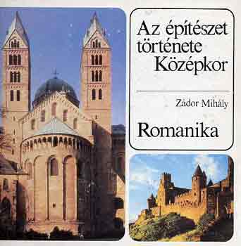 Zádor Mihály - Az építészet története: Középkor-Romanika