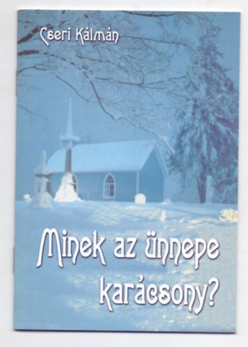 Cseri Klmn - Minek az nnepe a karcsony?