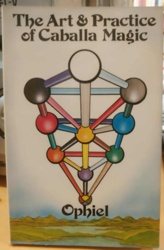 Ophiel - The Art Practice of Caballa Magic (A Caballa mágia művészeti gyakorlata)