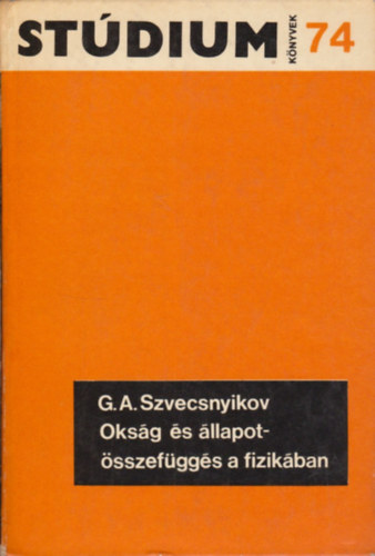 G. A Szvecsnyikov - Okság és állapotösszefüggés a fizikában (Stúdium Könyvek 74.)