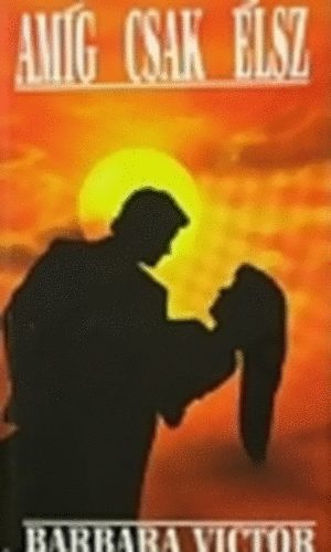 Barbara Victor - Am�g csak �lsz