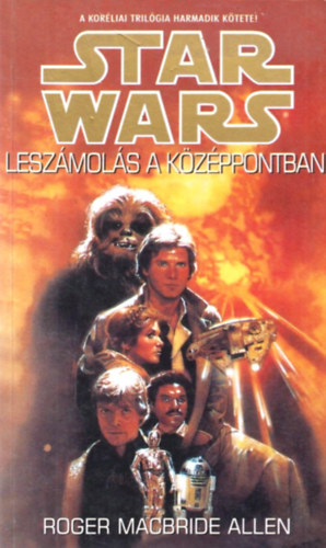 Roger MacBride Allen - Star Wars - Leszmols a kzppontban