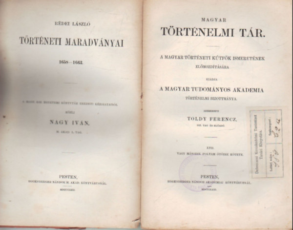 Nagy Ivn Toldy Ferencz - Magyar trtnelmi tr- XVII. vagy msodik folyam tdik ktete - Rdei Lszl trtneti maradvnyai 1658-1663