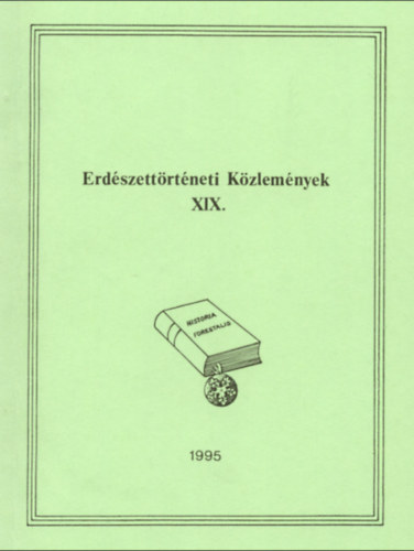 Dr. Oroszi S�ndor  (szerk.) - Erd�szett�rt�neti K�zlem�nyek XIX.