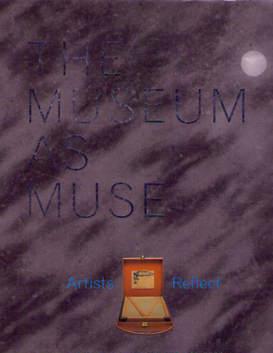 Kynaston McShine - The Museum as Muse-Artists Reflect