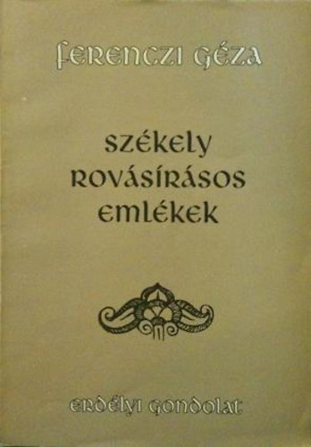 Ferenczi Gza - Szkely rovsrsos emlkek