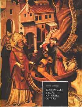 Mucsi András - Kolozsvári Tamás Kálvária-oltára