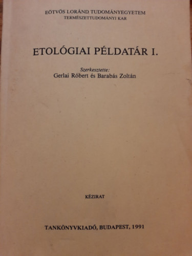 Barab�s Zolt�n Gerlai R�bert - Etol�giai p�ldat�r I.