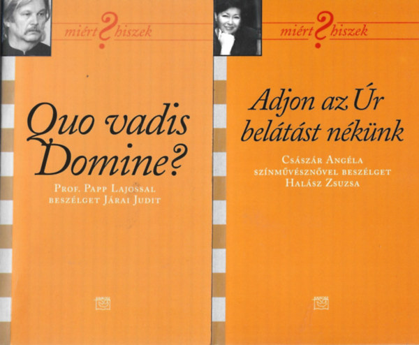 2 db knyv, Quo vadis Domine?, Adjon az r beltst nknk