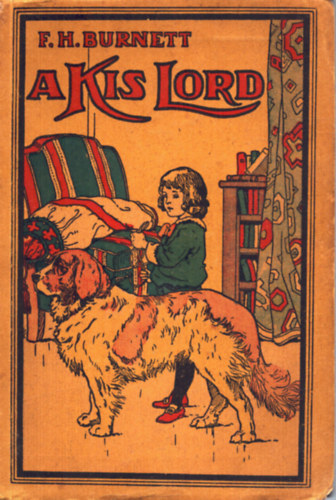 F. H. Burnett - A kis lord