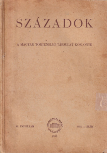 Szzadok - A magyr trtnelmi trszlat kzlnye 1952/1. szm