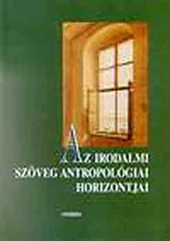 Bednanics-Bengi-Kulcs�r - Az irodalmi sz�veg antropol�giai horizontjai