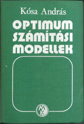 Dr. Ksa Andrs  (szerk.) - Optimumszmtsi modellek