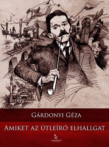 Gárdonyi Géza - Amiket az útleíró elhallgat